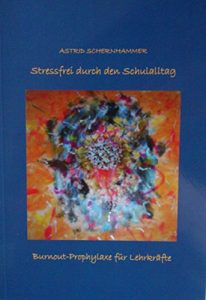 Descargar Stressfrei durch den Schulalltag: Burnout-Prophylaxe für Lehrkräfte (German Edition) pdf, epub, ebook