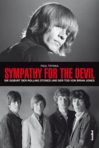 Descargar Sympathy For The Devil: Die Geburt der Rolling Stones und der Tod von Brian Jones (German Edition) pdf, epub, ebook