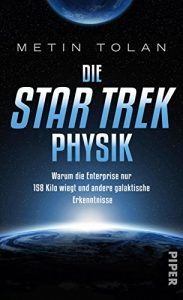 Descargar Die STAR TREK Physik: Warum die Enterprise nur 158 Kilo wiegt und andere galaktische Erkenntnisse (German Edition) pdf, epub, ebook