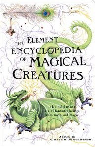 Descargar The Element Encyclopedia of Magical Creatures: The Ultimate A-Z of Fantastic Beings from Myth and Magic: The Ultimate A-Z of Fantastic Beings from Myth and Magic pdf, epub, ebook