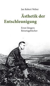 Descargar Ästhetik der Entschleunigung: Ernst Jüngers Reisetagebücher (1934 – 1960) (German Edition) pdf, epub, ebook