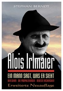 Descargar Alois Irlmaier: Ein Mann sagt, was er sieht (German Edition) pdf, epub, ebook