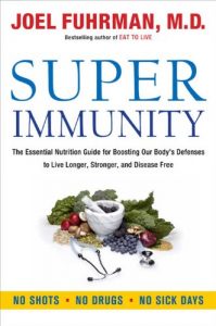 Descargar Super Immunity: The Essential Nutrition Guide for Boosting Your Body’s Defenses to Live Longer, Stronger, and Disease Free pdf, epub, ebook