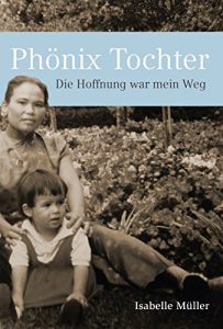 Descargar Phönix Tochter: Die Hoffnung war mein Weg (German Edition) pdf, epub, ebook