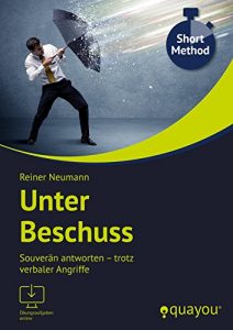 Descargar Unter Beschuss: Souverän antworten – trotz verbaler Angriffe (German Edition) pdf, epub, ebook