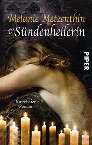 Descargar Die Sündenheilerin: Historischer Roman (Sündenheilerin-Reihe) pdf, epub, ebook