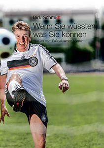 Descargar Wenn Sie wüssten, was Sie können: Was wir vom Fußball lernen können pdf, epub, ebook