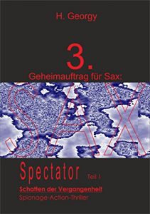 Descargar Geheimauftrag für Sax (3): Spectator I: Schatten der Vergangenheit pdf, epub, ebook