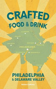 Descargar Crafted Food & Drink – Philadelphia & Delaware Valley (English Edition) pdf, epub, ebook