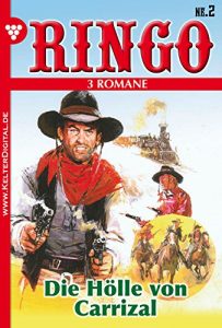 Descargar Ringo 3 Romane Nr. 2 – Western: Die Hölle von Carrizal (German Edition) pdf, epub, ebook