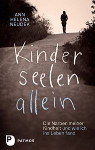 Descargar Kinderseelenallein: Die Narben meiner Kindheit und wie ich ins Leben fand (German Edition) pdf, epub, ebook