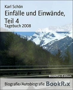 Descargar Einfälle und Einwände, Teil 4: Tagebuch 2008 (German Edition) pdf, epub, ebook