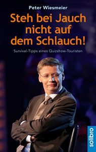 Descargar Steh bei Jauch nicht auf dem Schlauch!: Survival-Tipps eines Quizshow-Touristen (Klarschiff 7) (German Edition) pdf, epub, ebook