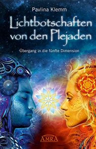 Descargar Lichtbotschaften von den Plejaden: Übergang in die fünfte Dimension (German Edition) pdf, epub, ebook