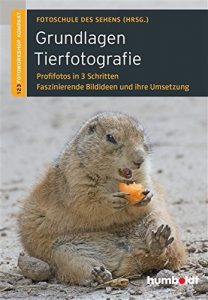 Descargar Grundlagen Tierfotografie: Profifotos in 3 Schritten. Faszinierende Bildideen und ihre Umsetzung pdf, epub, ebook