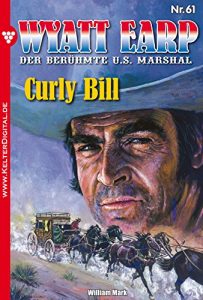 Descargar Wyatt Earp 61 – Western: Curly Bill (German Edition) pdf, epub, ebook