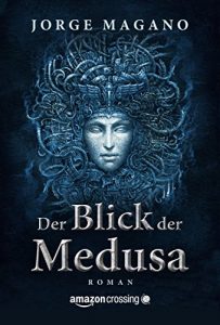 Descargar Der Blick der Medusa – Ein Abenteuer von Jaime Azcárate pdf, epub, ebook