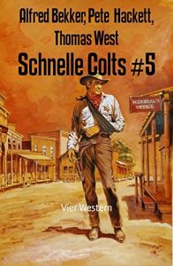 Descargar Schnelle Colts #5: Vier Western (German Edition) pdf, epub, ebook