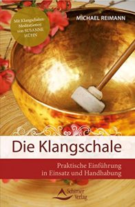 Descargar Die Klangschale- Praktische Einführung in Einsatz und Handhabung – Mit Klangschalen-Meditationen von Susanne Hühn pdf, epub, ebook