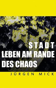 Descargar Stadt – Leben am Rande des Chaos: Eine Annäherung pdf, epub, ebook