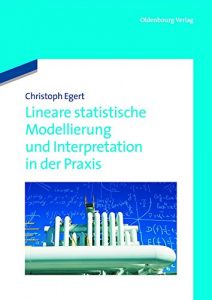 Descargar Lineare statistische Modellierung und Interpretation in der Praxis pdf, epub, ebook