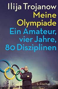 Descargar Meine Olympiade: Ein Amateur, vier Jahre, 80 Disziplinen (German Edition) pdf, epub, ebook