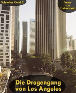 Descargar Die Drogengang von Los Angeles: Schnelles Geld 2 (German Edition) pdf, epub, ebook