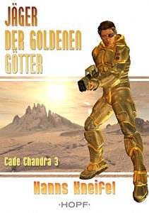 Descargar Cade Chandra 3: Jäger der goldenen Götter (German Edition) pdf, epub, ebook