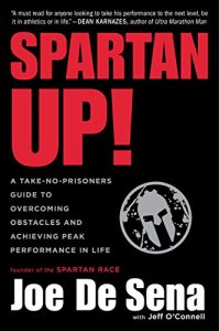 Descargar Spartan Up!: A Take-No-Prisoners Guide to Overcoming Obstacles and Achieving Peak Performance in Life pdf, epub, ebook