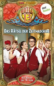 Descargar Hotel 13 – Band 2: Das Rätsel der Zeitmaschine: Der Roman zur TV-Serie pdf, epub, ebook