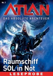 Descargar Atlan – Das absolute Abenteuer 1: Raumschiff SOL in Not – Leseprobe (German Edition) pdf, epub, ebook