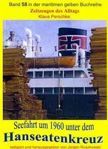 Descargar Seefahrt unter dem Hanseatenkreuz der Hanseatischen Reederei Emil Offen & Co. KG um 1960: Band 58 in der maritimen gelben Buchreihe bei Jürgen Ruszkowski pdf, epub, ebook