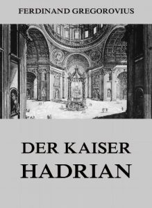 Descargar Der Kaiser Hadrian (German Edition) pdf, epub, ebook