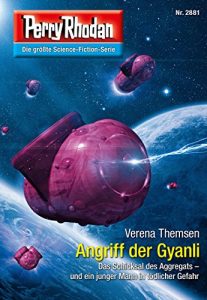 Descargar Perry Rhodan 2881: Angriff der Gyanli (Heftroman): Perry Rhodan-Zyklus “Sternengruft” (Perry Rhodan-Erstauflage) (German Edition) pdf, epub, ebook