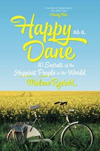 Descargar Happy as a Dane: 10 Secrets of the Happiest People in the World pdf, epub, ebook