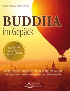 Descargar Buddha im Gepäck – Der kleine Reiseführer zum Glück- Weisheiten, Geschichten und Übungen für mehr Gelassenheit, innere Kraft und Lebensfreude pdf, epub, ebook