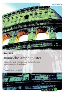 Descargar Römische Amphitheater: Geometrie und Vermessung, literarische und mathematische Grundlagen pdf, epub, ebook