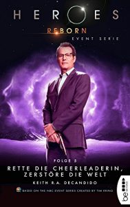 Descargar Heroes Reborn – Folge 5: Rette die Cheerleaderin, zerstöre die Welt. Event Serie (German Edition) pdf, epub, ebook