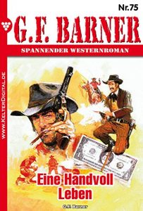 Descargar G.F. Barner 75 – Western: Eine Handvoll Leben (German Edition) pdf, epub, ebook