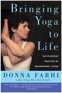 Descargar Bringing Yoga to Life: The Everyday Practice of Enlightened Living pdf, epub, ebook