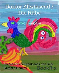 Descargar Doktor Allwissend / Die Rübe: Ein Märchenschwank nach den Gebr. Grimm / Einakter (German Edition) pdf, epub, ebook