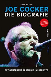 Descargar Joe Cocker – Die Biografie: Mit Gänsehaut durch die Jahrzehnte (German Edition) pdf, epub, ebook