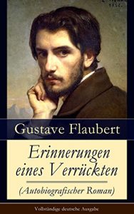 Descargar Erinnerungen eines Verrückten (Autobiografischer Roman) – Vollständige deutsche Ausgabe: Gedanken eines Zweiflers – Die Grüblereien der Gegenwart und die … der Vergangenheit (German Edition) pdf, epub, ebook