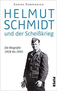 Descargar Helmut Schmidt und der Scheißkrieg: Die Biografie 1918 bis 1945 (German Edition) pdf, epub, ebook