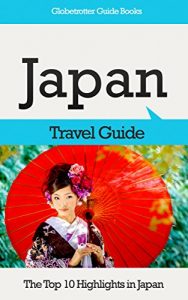 Descargar Japan Travel Guide: The Top 10 Highlights in Japan (Globetrotter Guide Books) (English Edition) pdf, epub, ebook