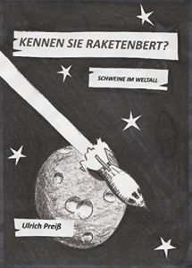 Descargar Kennen Sie Raketenbert?: Schweine im Weltall pdf, epub, ebook