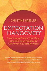 Descargar Expectation Hangover: Free Yourself from Your Past, Change Your Present and Get What You Really Want pdf, epub, ebook