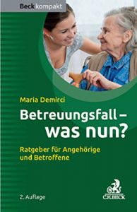 Descargar Betreuungsfall – was nun?: Ratgeber für Betroffene und Angehörige (Beck kompakt) pdf, epub, ebook