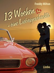 Descargar 13 Wochen: Eine Liebesgeschichte (German Edition) pdf, epub, ebook
