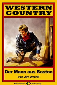 Descargar WESTERN COUNTRY, Bd. 05: Der Mann aus Boston (German Edition) pdf, epub, ebook